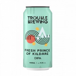 Trouble Brewing Fresh Prince Of Kildare (2024) - Craft Central