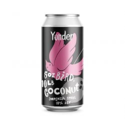 Yonder 5oz Bird 10lb Coconut - Beer Clan Singapore