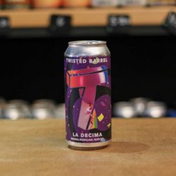 Twisted Barrel La Decima