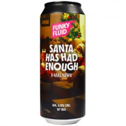 Funky Fluid Santa Has Had Enough