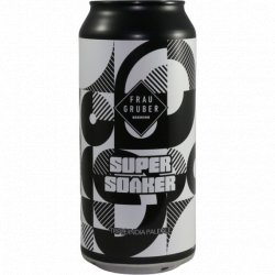 FrauGruber Brewing -                                              Super Soaker - Just in Beer