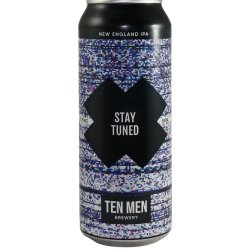 Ten Men Brewery Stay Tuned