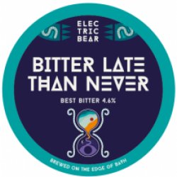 Electric Bear Bitter Late Than Never (Cask) - Pivovar