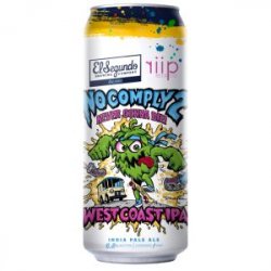 El Segundo Brewing Company No Comply 2 Never Gonna Die