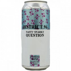 District 96 Beer Factory  Nasty-Snarky Question - Rebel Beer Cans