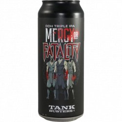 TankBusters.Co Mercy Or Fatality