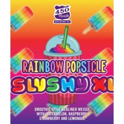 SLUSHY XL Rainbow Popsicle  450 North Brew - Craft Beer Dealer