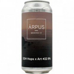 Ārpus Brewing Co.  DDH Hops x Art #22 IPA - Rebel Beer Cans