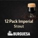 Burguesa 12 Pack Imperial Stout 
