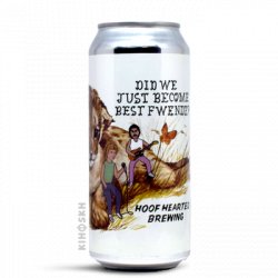 Hoof Hearted Brewing Did We Just Become Best Fwendz? DIPA - Kihoskh