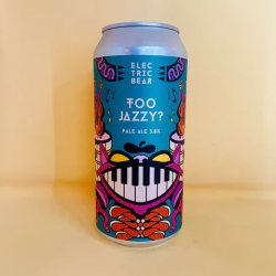 Electric Bear Brewing Co Too Jazzy? Electric Bear Brewing Co Too Jazzy?