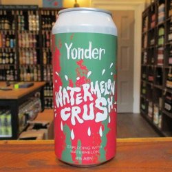 Yonder Brewing Watermelon Crush
