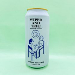 Wiper and True Brewery. Summer Together [Pale] - Alpha Bottle Shop & Tap