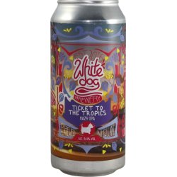 White Dog Brewery Ticket To the Tropics
