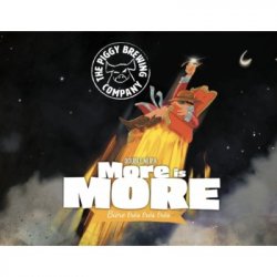 The Piggy Brewing Company More Is More