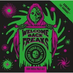 Sudden Death Brewing Co. Welcome Back Freaks