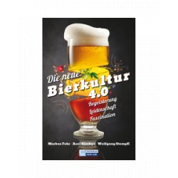 Buch: Die neue Bierkultur 4.0 - Begeisterung, Leidenschaft, Faszination (von Fohr, Kiesbye, Stempfl) - Biershop Bayern