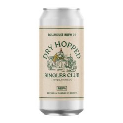 Bullhouse - Dry Hopped Singles Club (Citra Edition) - Dorst