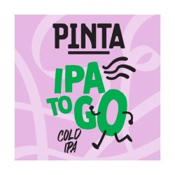 IPA To GO: Cold IPA  Pinta - Manoalus