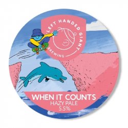 Left Handed Giant When It Counts