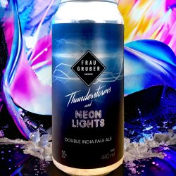 FrauGruber Brewing Thunderstorms And Neon Lights