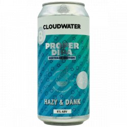 Cloudwater – Proper DIPA: Birthday Edition - Rebel Beer Cans