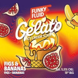 Funky Fluid  Gelato Figs & Bananas  Gelato Sour - Browarium