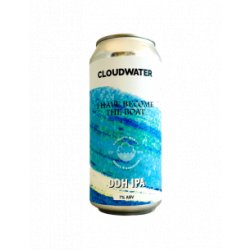 Cloudwater - I Have Become The Boat DDH NE IPA 44 cl - Bieronomy