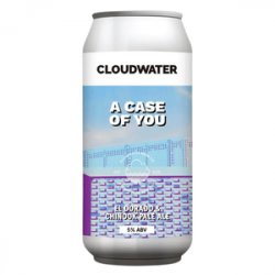 Cloudwater Brew Co. A Case Of You - Beer Force