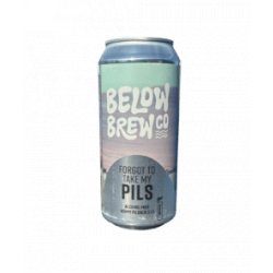 Below Brew Co  Forgot to Take My Pils  Pilsener - Alcoholvrij Bierhuis