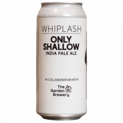 Only Shallow Whiplash - OKasional Beer