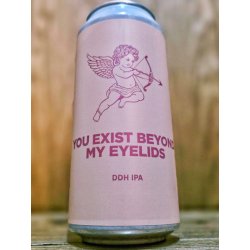 Pomona Island Brew Co. YOU EXIST BEYOND MY EYELIDS