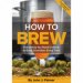 How to brew - J. Palmer - 4th edition 
