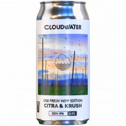Cloudwater Brew Co. USA Fresh Hop Edition: Citra & Krush