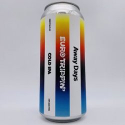 Away Days Euro Trippin’ Cold IPA Can - Bottleworks