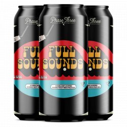 Phase Three Full Sounds - The Open Bottle