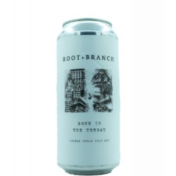 Root + Branch Brewing Bone In the Throat