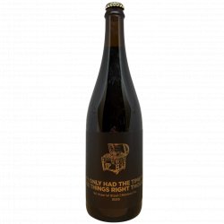 Pomona Island Brew Co. IF I ONLY HAD THE TIME TO SEE THINGS RIGHT THROUGH 2025