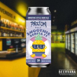 Prison Pals. Smoothie Series #1 - Beervana