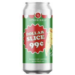 Other Half Brewing Co. Dollar Slice