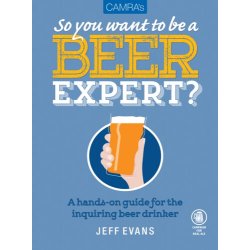 So You Want To Be A Beer Expert? by Jeff Evans - waterintobeer