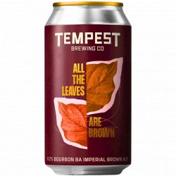 Tempest Brewing Co. All the Leaves Are Brown (Heaven Hill Bourbon BA)