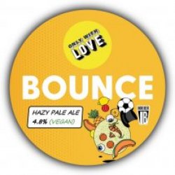 Only With Love Bounce Hazy Pale Ale