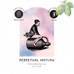 Factory Brewing Perpetual Motion