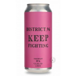 District 96 Keep Fighting - Beer Republic