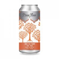 Phase Three - DDH Far From The Tree - Hazy DIPA - Hopfnung