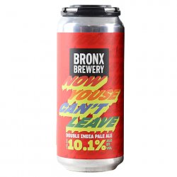 Bronx Now Youse Cant Leave DIPA - CraftShack