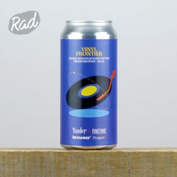 Yonder x Makemake Vinyl Frontier (Brewser ProjectX) - Radbeer