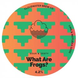 Cloudwater Brew Co. What Are Frogs?