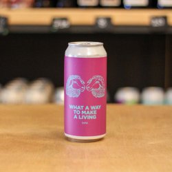 Pomona Island Brew Co. WHAT A WAY TO MAKE A LIVING